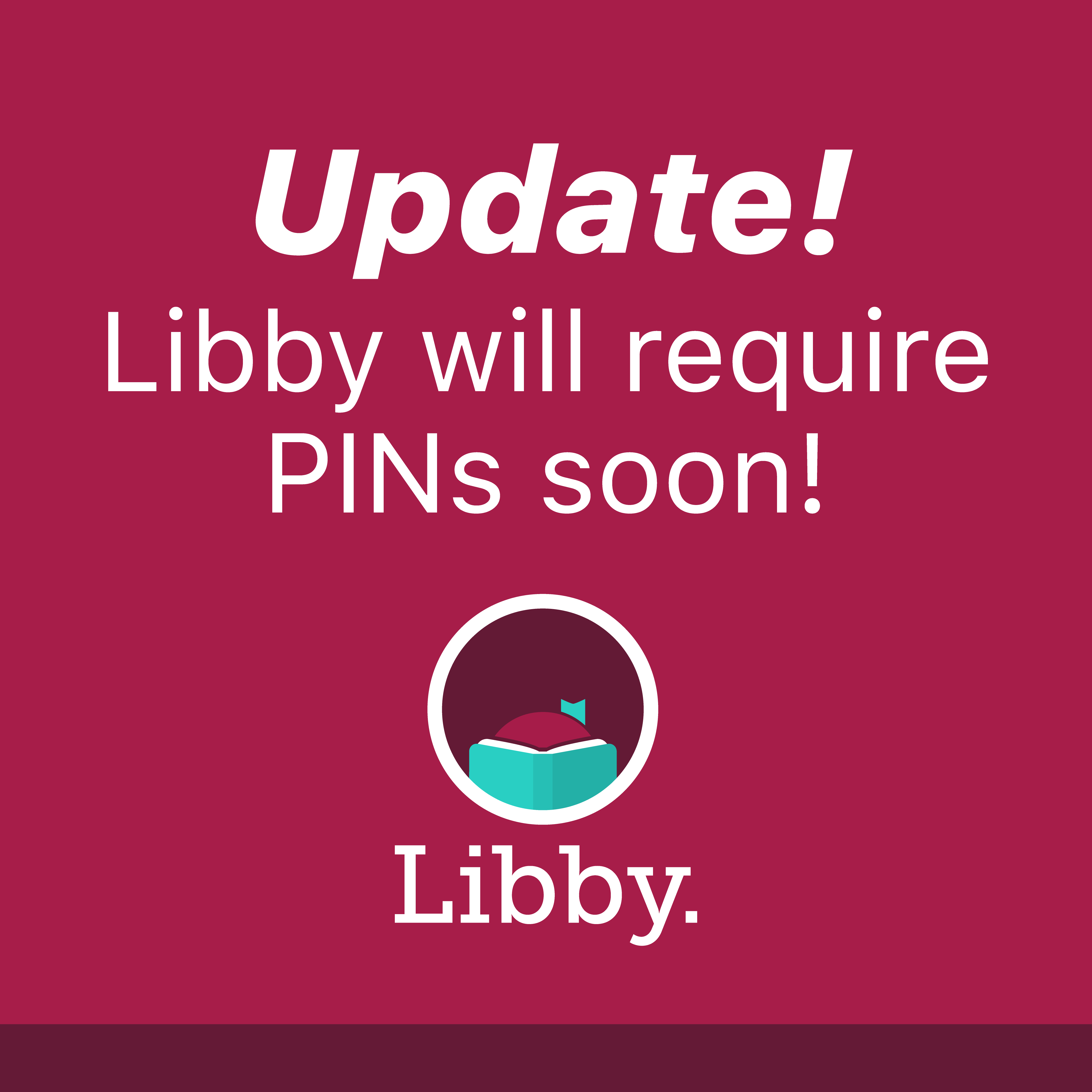 PIN Now Requried for the Libby App to Access Overdrive.